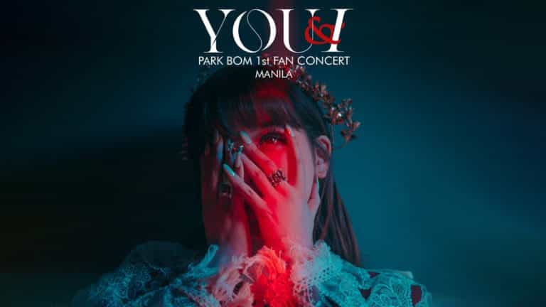 Park Bom’s “YOU&I” Fan Concert in Manila: What you need to know?